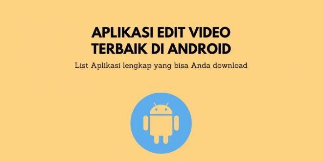 Aplikasi Untuk Menggabungkan Video