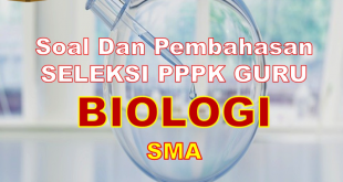 Kunci Jawaban Soal Tes P3K Honorer Guru Biologi dan Tes PPPK Guru Biologi SMA Lengkap