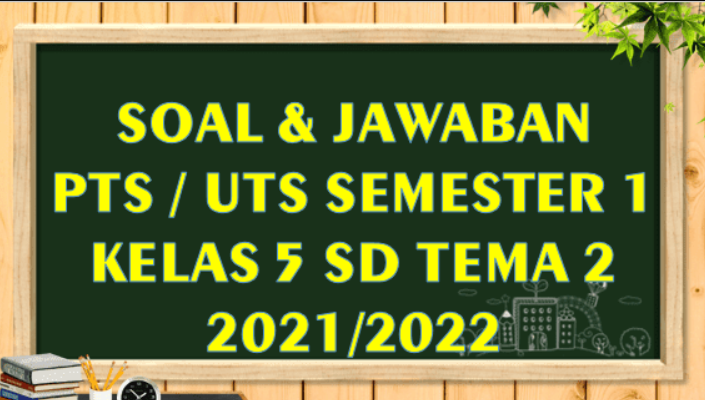 Kunci Jawaban dan Soal UTS Kelas 5 Tema 2