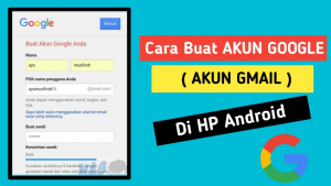 Cara Membuat Akun Google